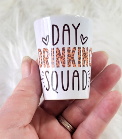 Day Drinking Squad Shot Glass Ceramic, RTS