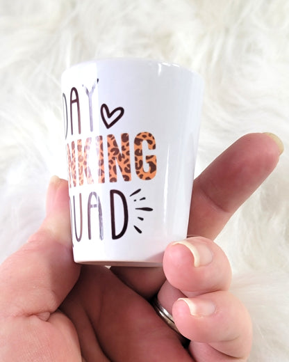 Day Drinking Squad Shot Glass Ceramic, RTS