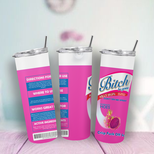 Bitch Be Gone 20oz Tumbler | Insulated Stainless Steel Cup