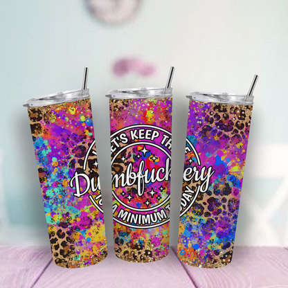 Fuckery to a Minimum 20oz Tumbler | Funny Insulated Stainless Steel Cup