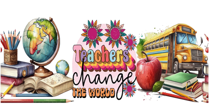 Teachers Change the World | UV DTF Wrap for Cups | Ready to Apply Permanent